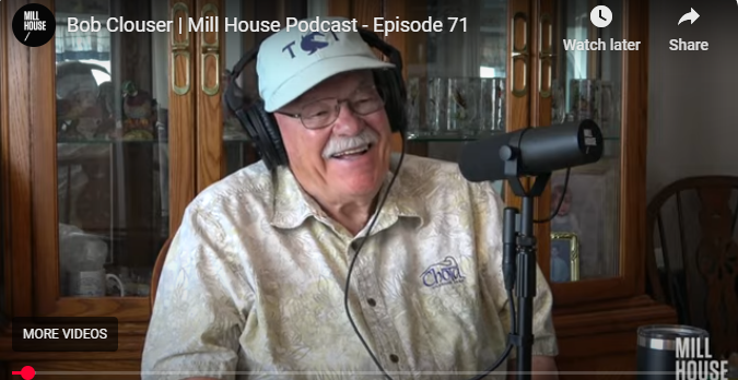 Millhouse Podcast Interview with Bob Clouser
